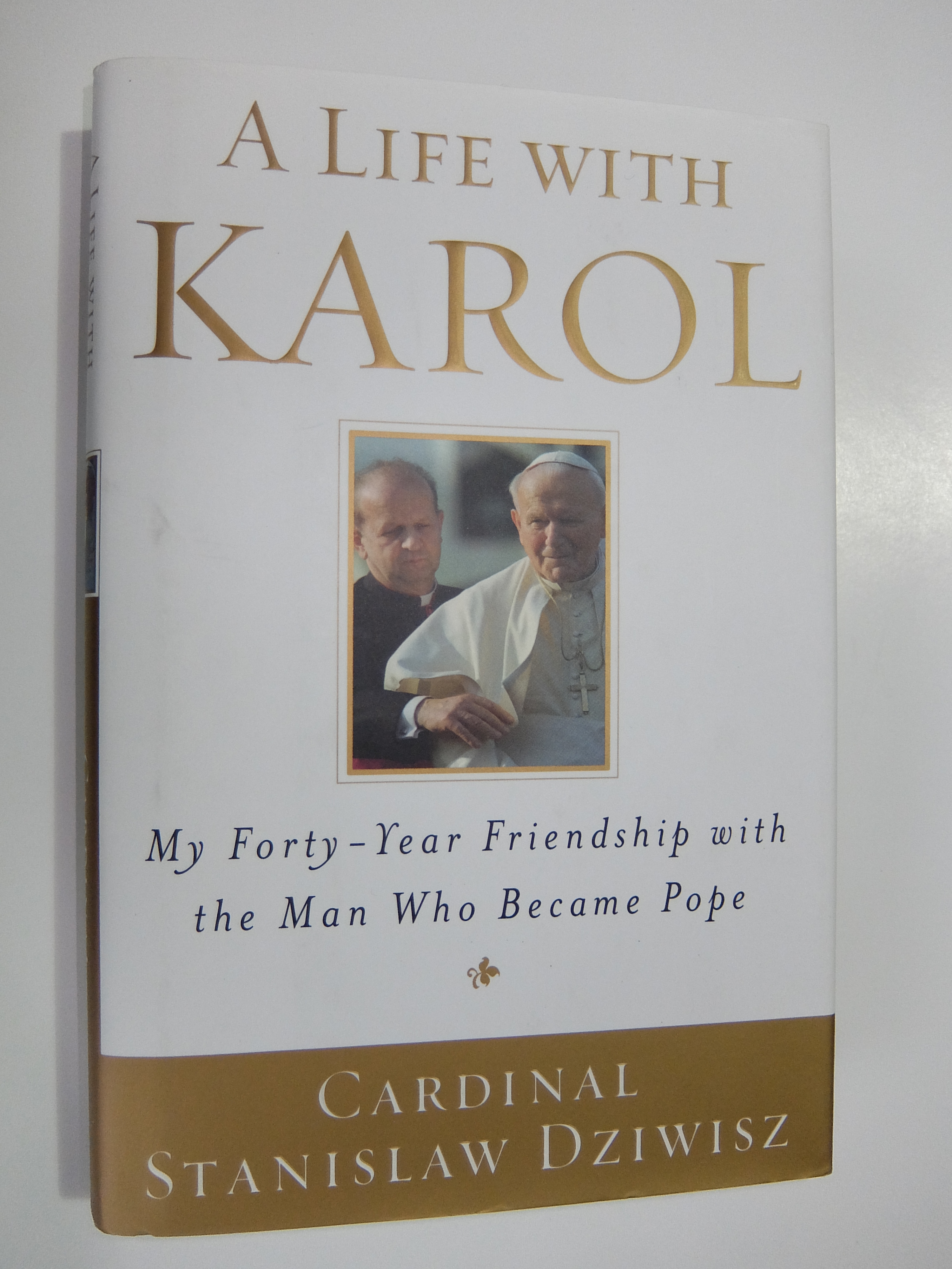 A Life with Karol - My Forty Year Friendship with the Man Who Became Pope Image